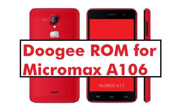 Doogee ROM For Micromax A106 Unite 2 (Android 4.4.2 KK Base)