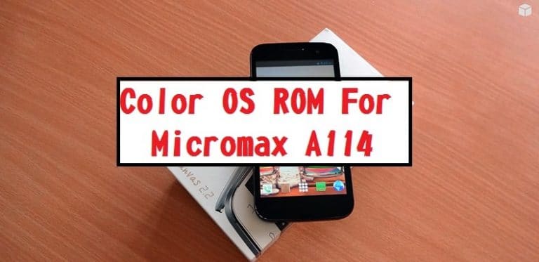 Color OS Rom for Micromax A114 Canvas 2.2/MyPhone Agua Cyclone