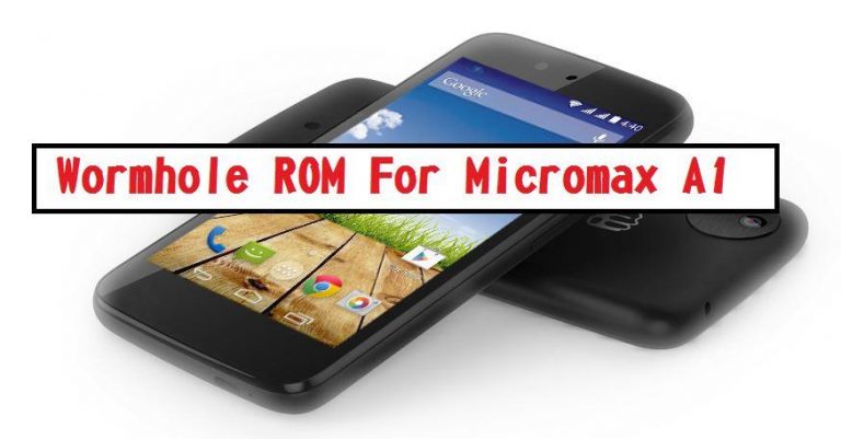 Best Custom Rom for Micromax Canvas A1 Android One (Wormhole ROM)
