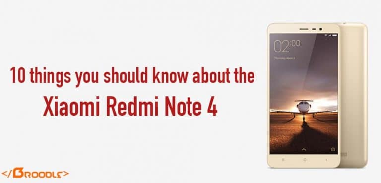 10 Must Know Things About Xiaomi Redmi Note 4