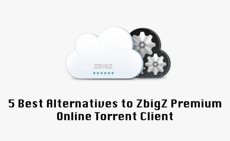 5 Best Alternatives for ZbigZ Premium Online Torrent Client