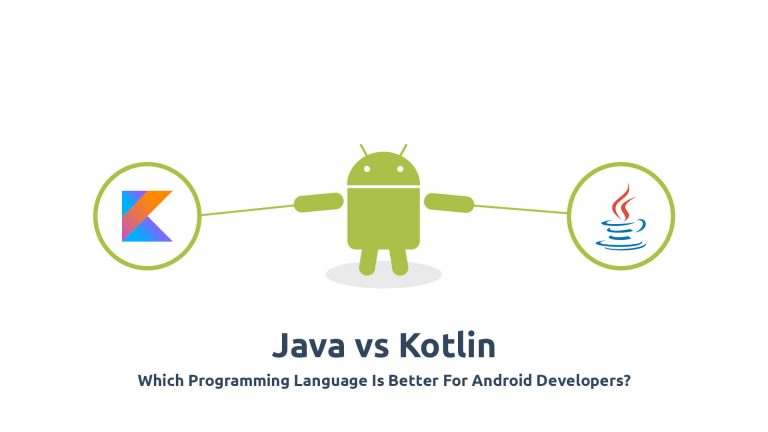 Kotlin or Java? Which One is Better for Android App Development