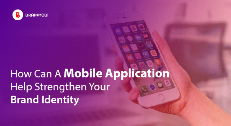 How Can Mobile Apps Help Strengthen Your Brand Identity