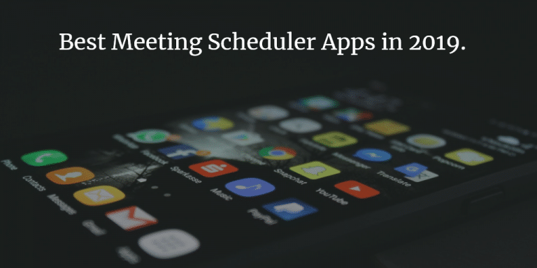 Best Meeting Scheduler Apps to Help in 2019