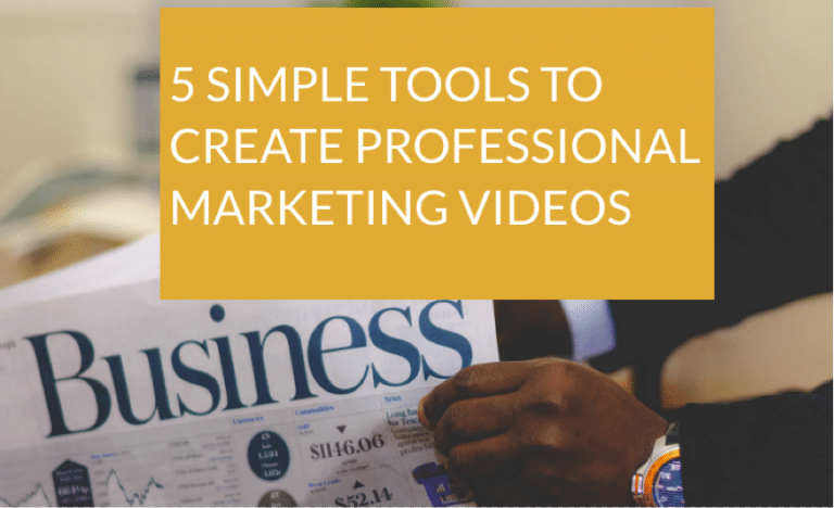 5 Simple Tools to Create Professional Marketing Videos