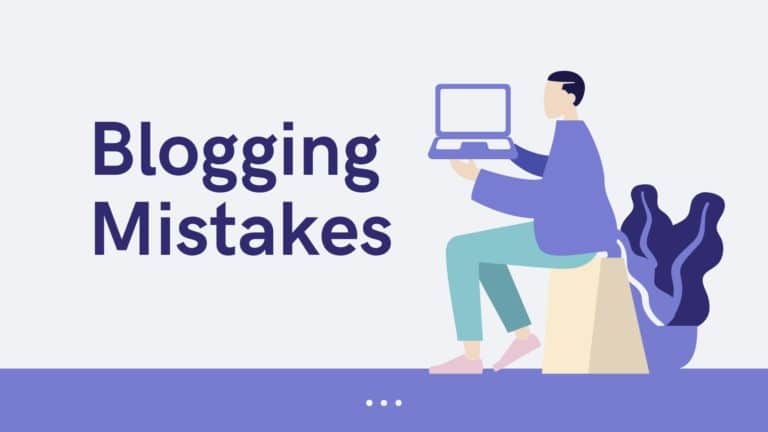 6 Blogging Mistakes to Avoid in 2021