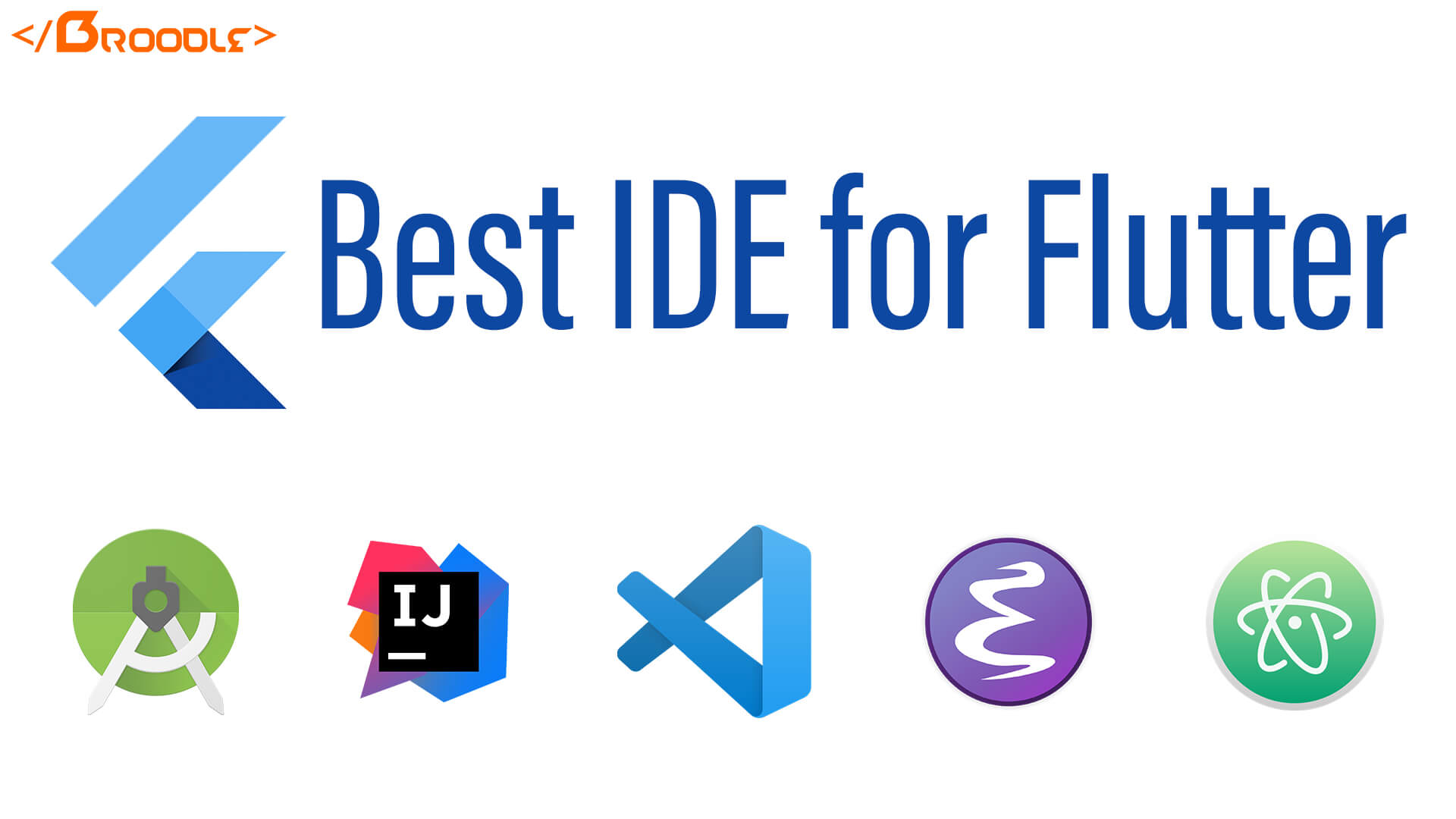 IDE for Flutter App in 2021 - Broodle
