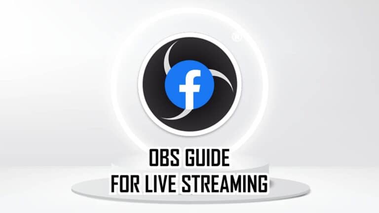 How to Use OBS for Live Streaming on Facebook – The 2021 Guide