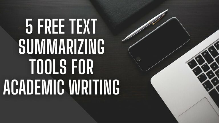 5 Free Online Text Summarizing Tools for Academic Writing