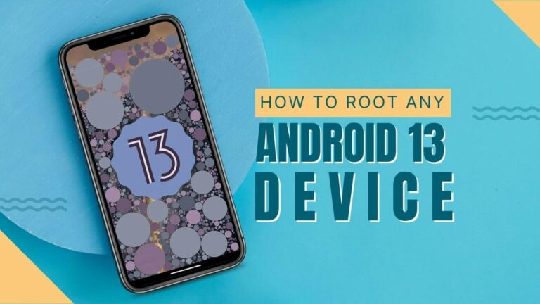 How to Root Any Android 13 Device – The Easy Way