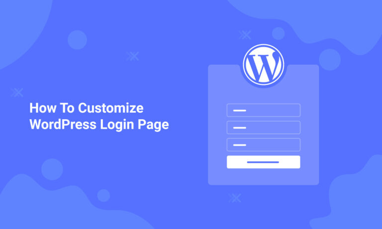 How to Customize WordPress Login Page? The Easy Way