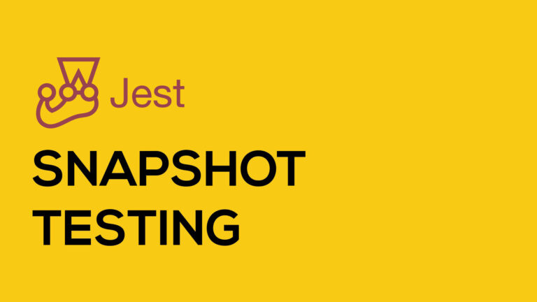A Guide to Snapshot Testing with Jest: Benefits and Best Practices